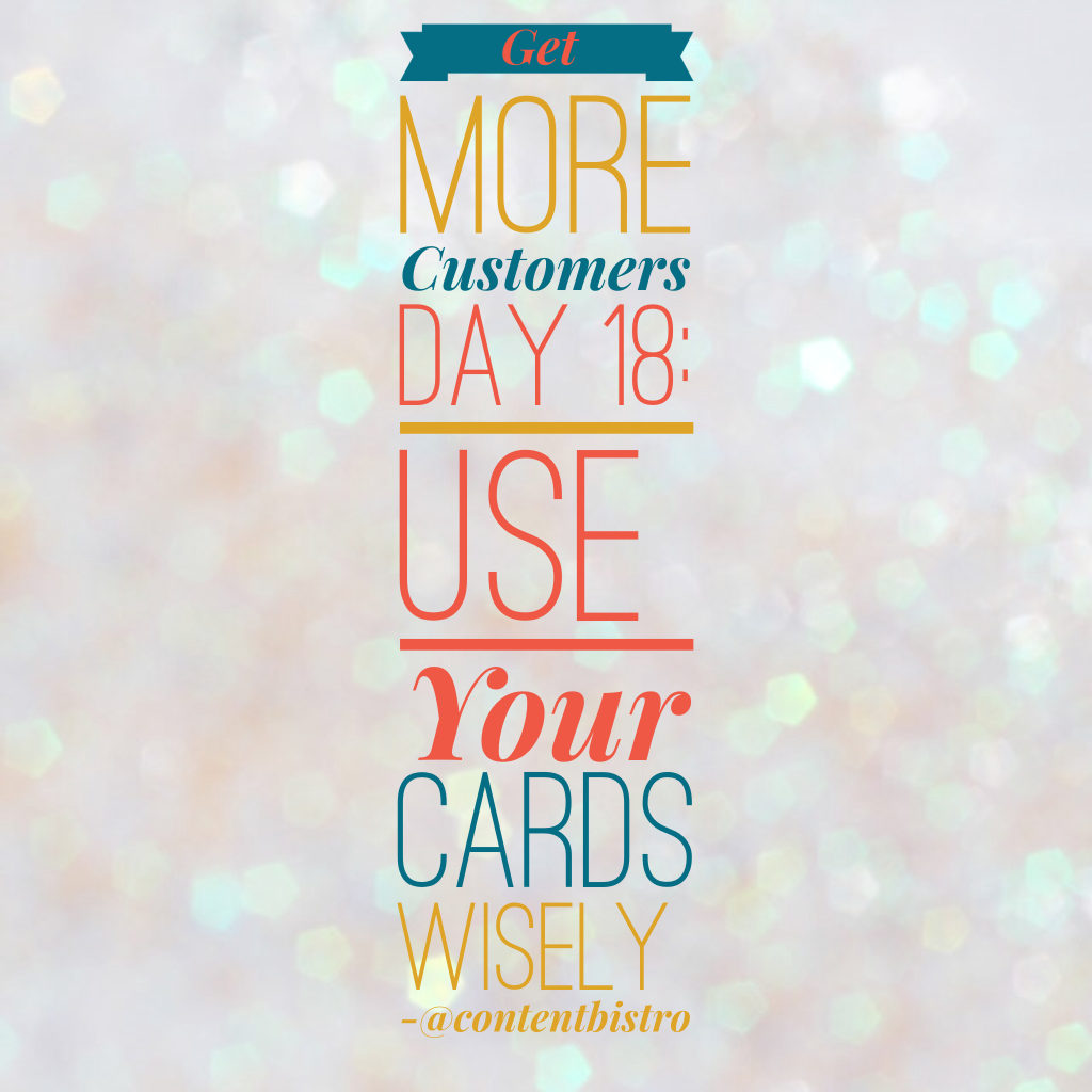 Get More Customers {Day 18}: Is Your Business Card Building Your Biz?