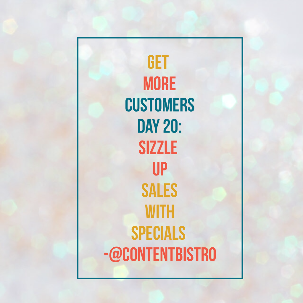 Get More Customers {Day 20}: Spice Up Those Sales with a Weekly Special