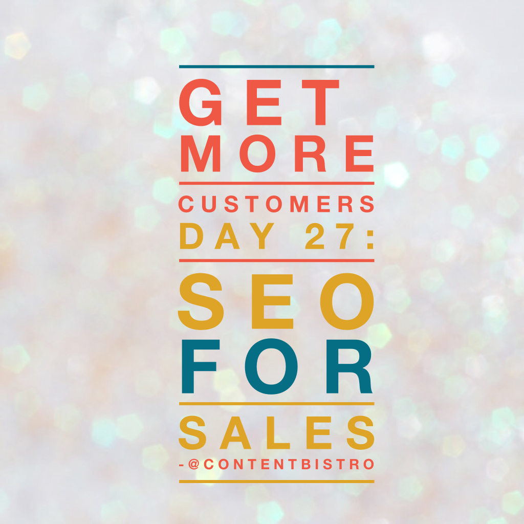 Get More Customers {Day 27}: Soup Up Your SEO for Skyrocketing Sales