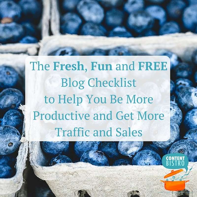 The Fresh, Fun and FREE Blog Checklist to Help You Be More Productive and Get More Traffic and Sales