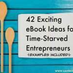 42-Easy-and-Effortless-eBook-Ideas-for-the-Time-Starved-Entrepreneur.jpg