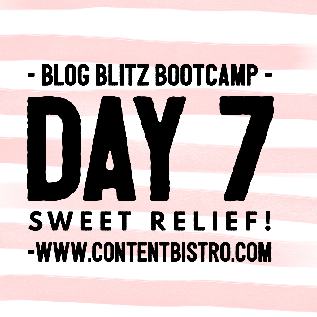 Blog Blitz Bootcamp:  Sweet Relief! Creating a Sticky Blogging Strategy