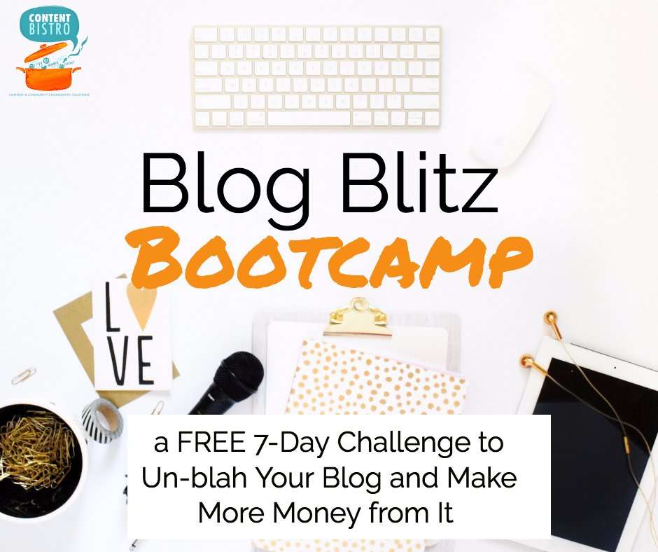 7 Days of Blogging Tips and Tricks with the {FREE} Blog Blitz Bootcamp: Everything You Need to Whip Your Blog into the Best {Money-Making} Shape Possible!